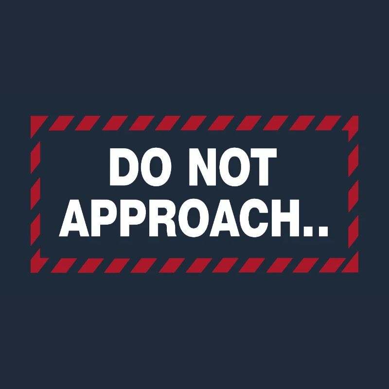 Do Not Approach Warnung Abstand Statement
