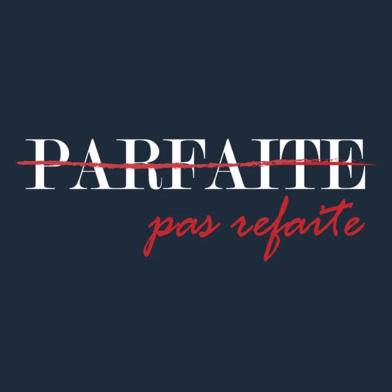 parfaite, pas refaite (blanc)