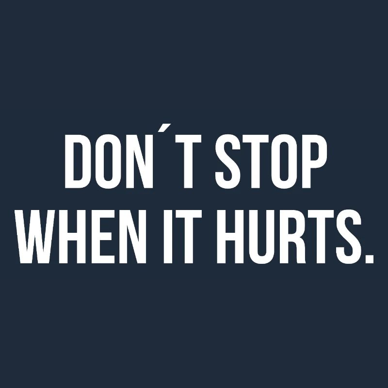DON ́T STOP WHEN IT HURTS. | Greyline Official