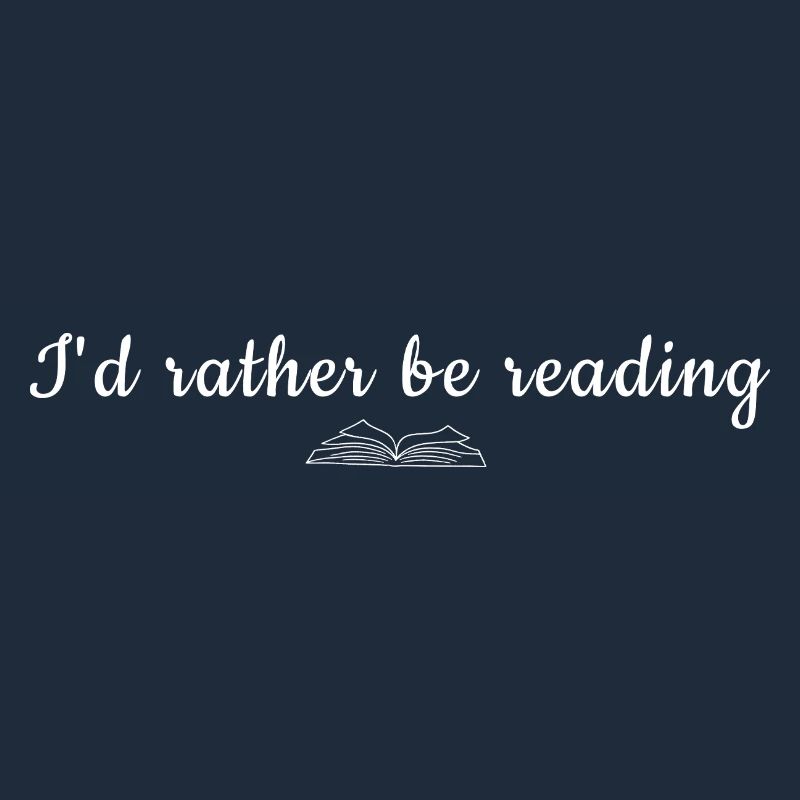 I'd Rather Be Reading Quote Tee