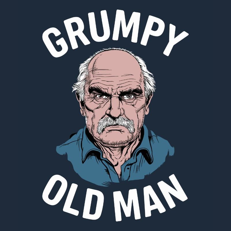 Grumpy Old Man Lustiger Spruch