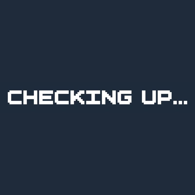 Checking up