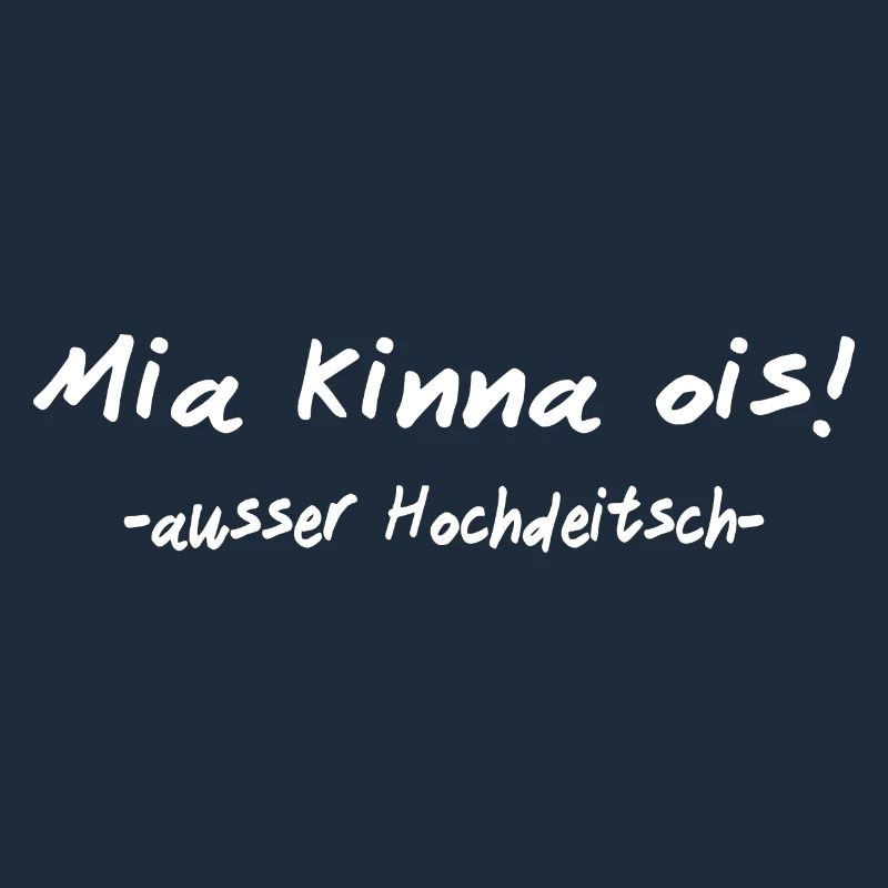 We can do everything except High German I Bavarian