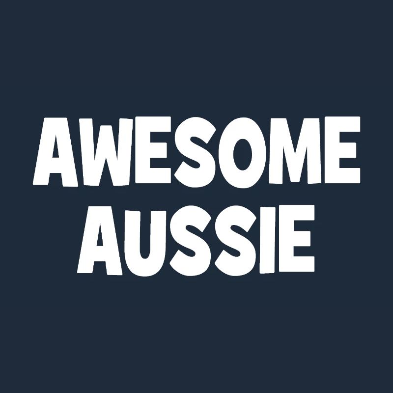 Awesome Aussie - Austrlia - Australia Down Under