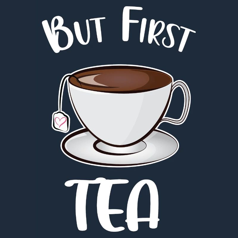 But First Tea