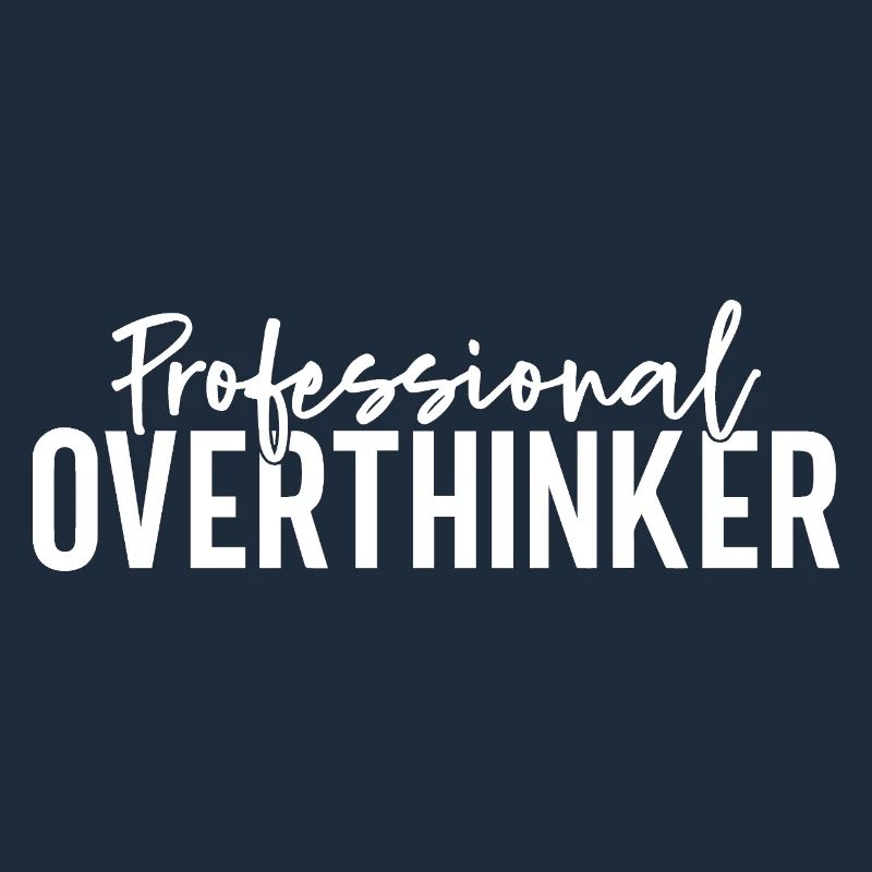 Professional Overthinker Typography Statement