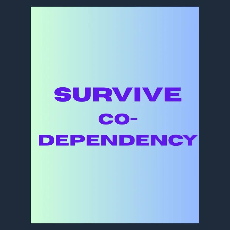 SURVIVE co dependency