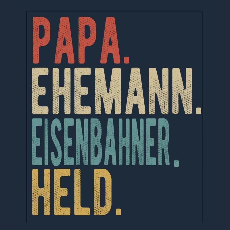 Eisenbahner Papa Ehemann Held