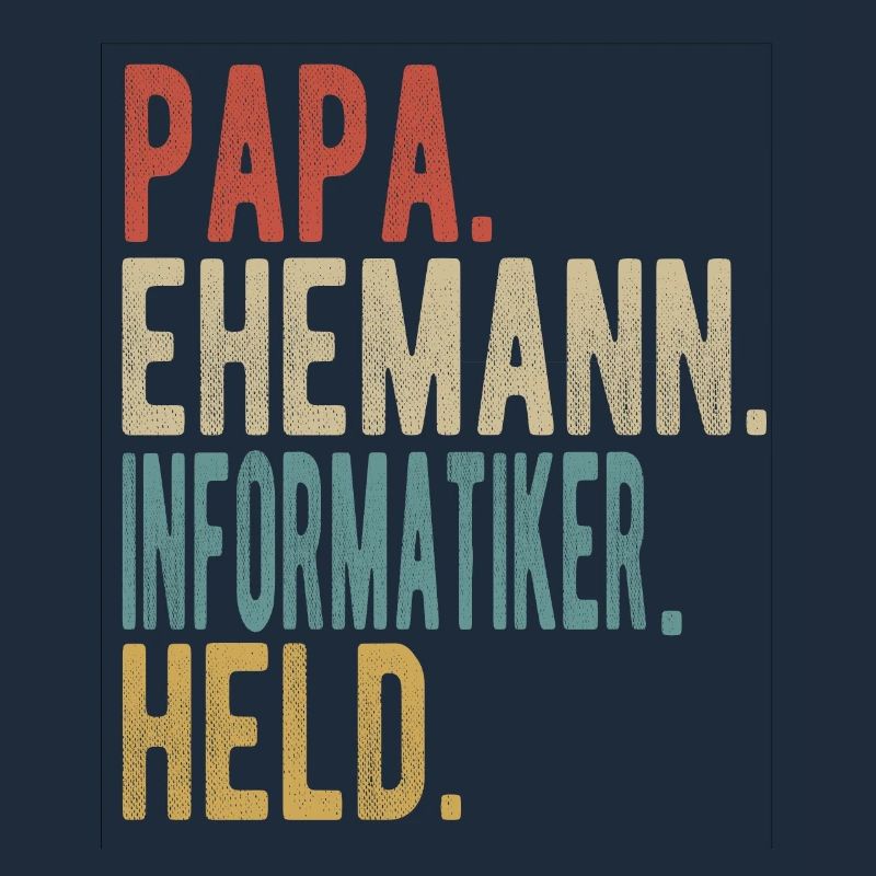 Informatiker Papa Ehemann Held