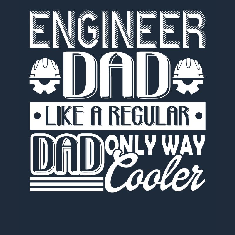 Engineer Engineer Dad