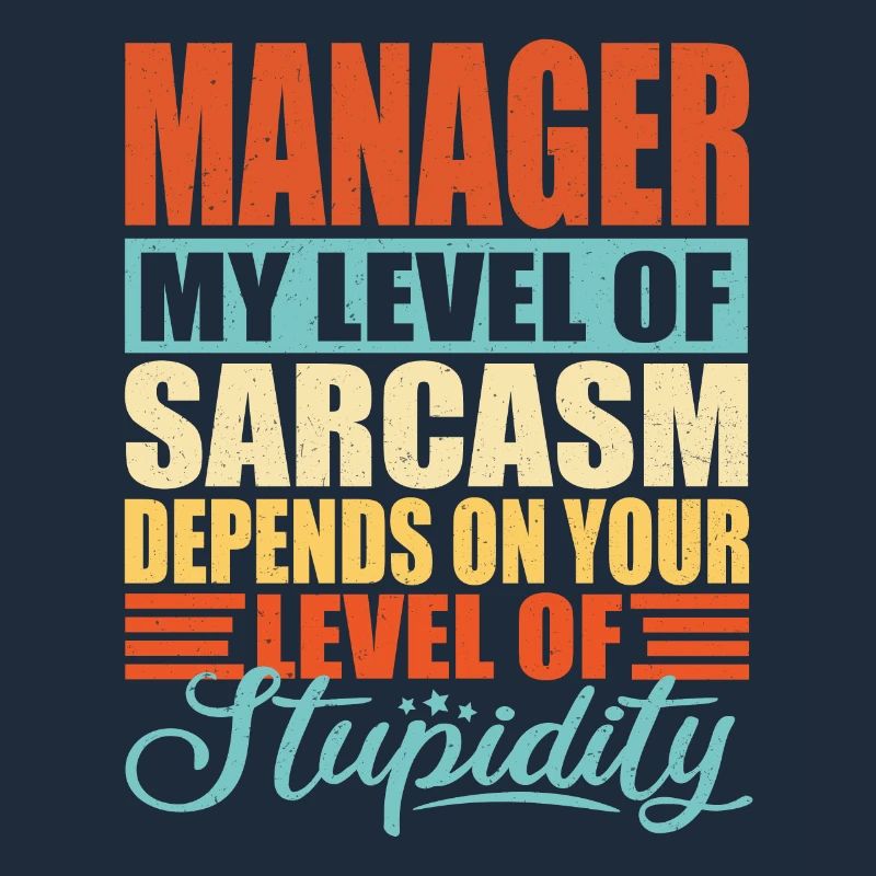 Manager sarcasm Funny manager