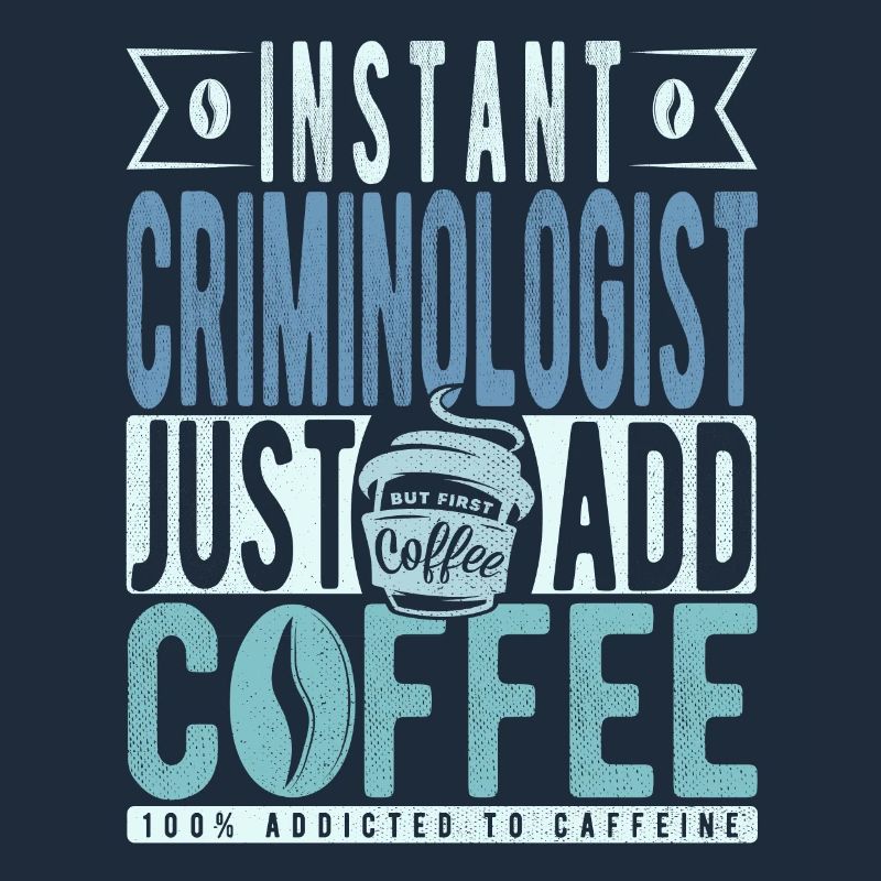 Criminologue instantané Il suffit d’ajouter du café
