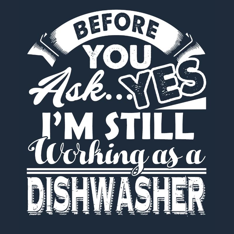 Dishwasher Working As A Dishwasher