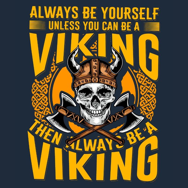 Sei immer du selbst, es sei denn, du kannst ein Wikinger sein