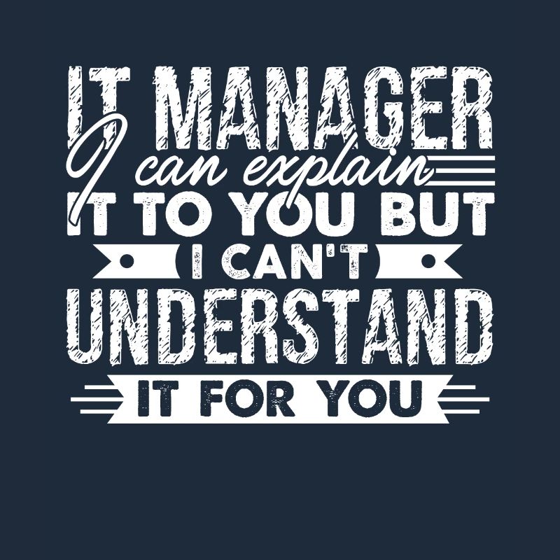 IT Manager Funny IT Manager