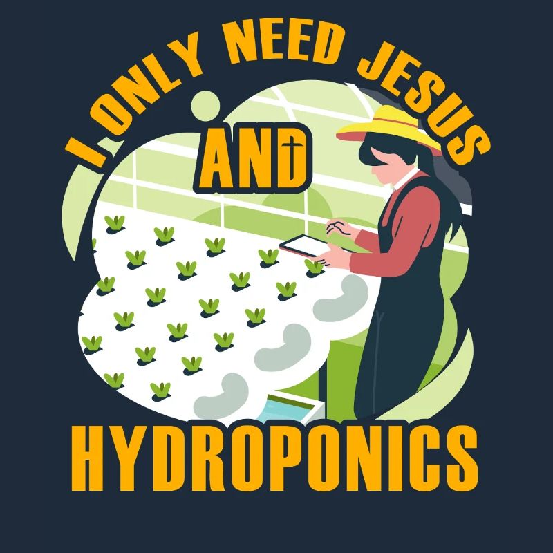 I only need Jesus and Hydroponics