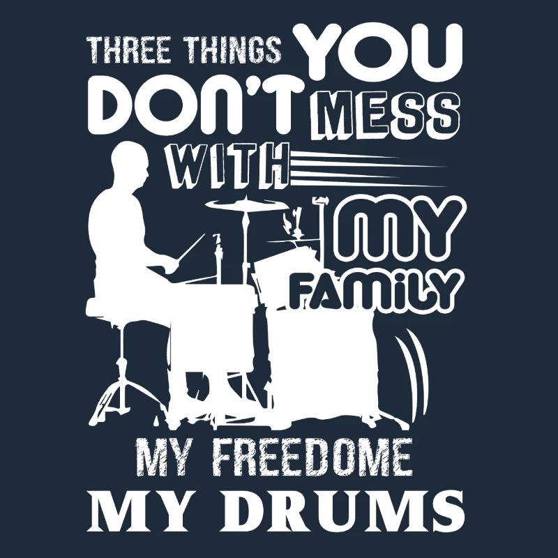 Drummer Don't Mess With My Drums