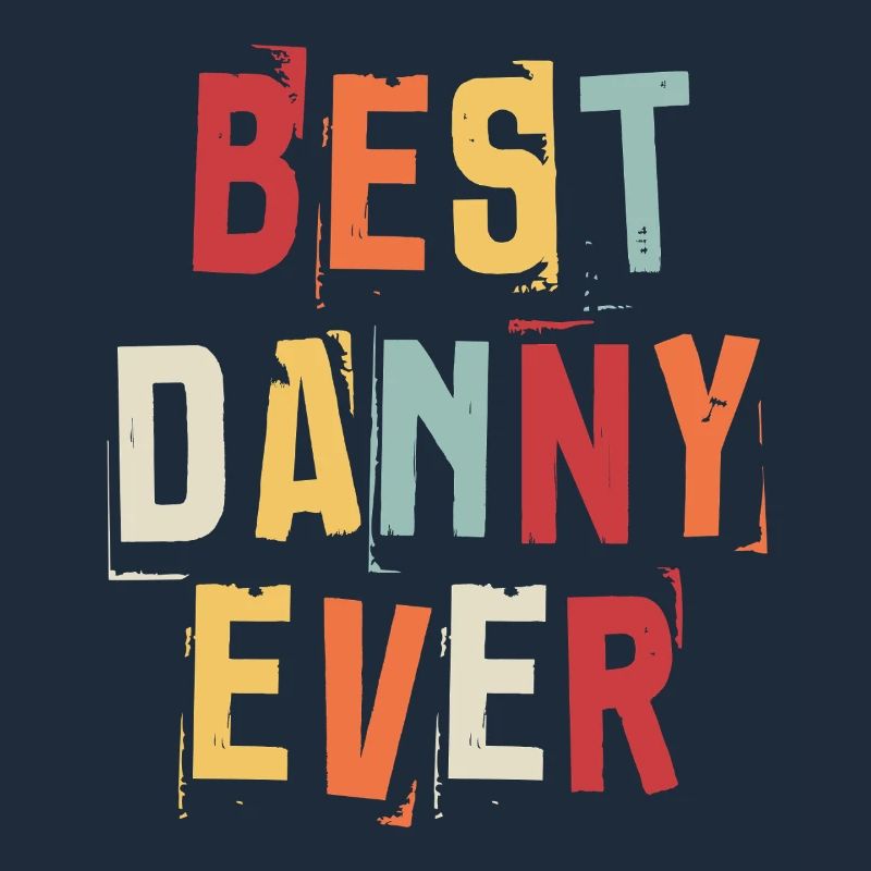 Best Danny Ever Retro First Name Text Saying