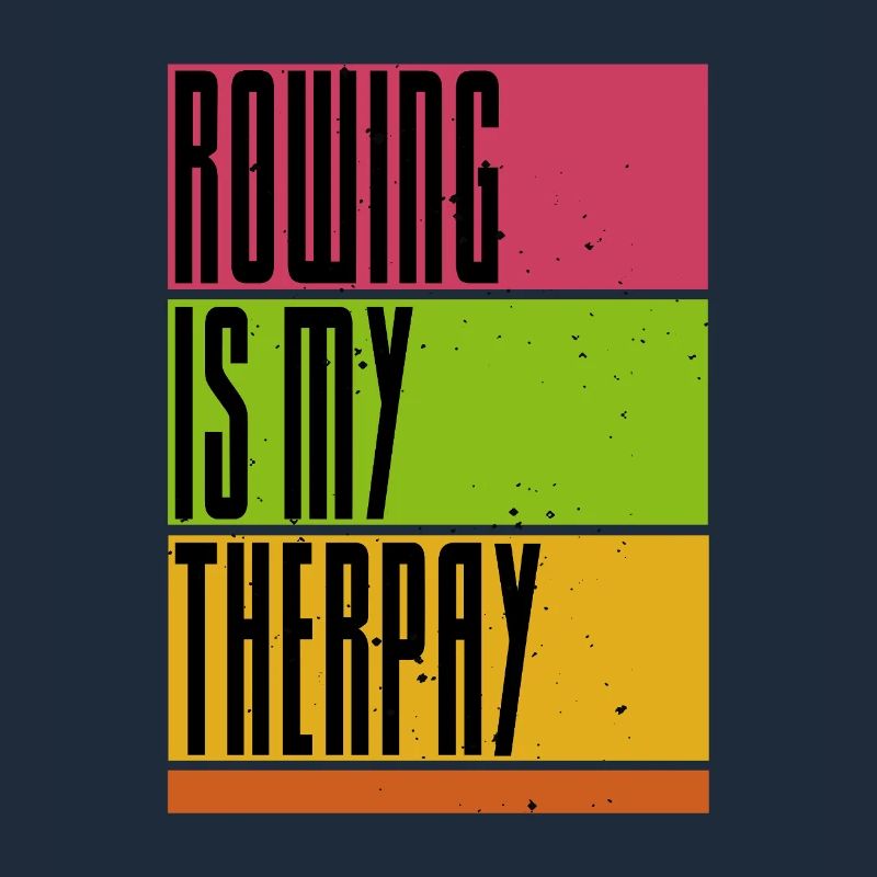 Rowing is my Therapy - Rowing - Rower - Rower