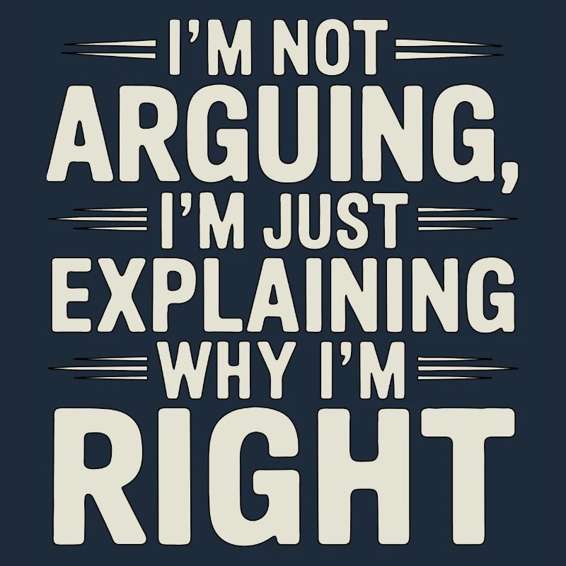 I'm always right