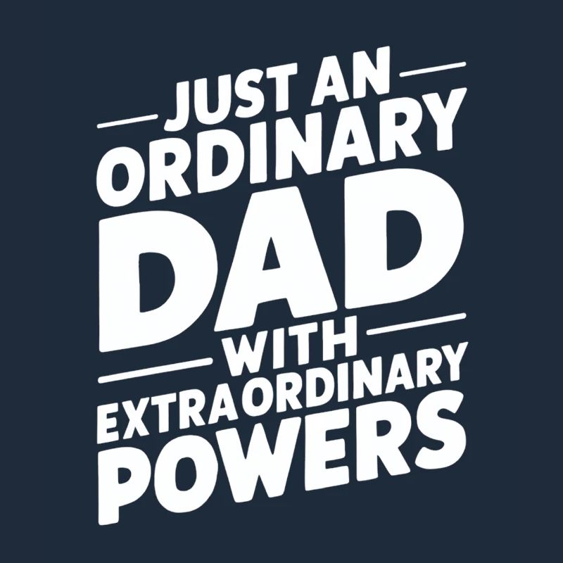 Ordinary dad with extraordinary powers