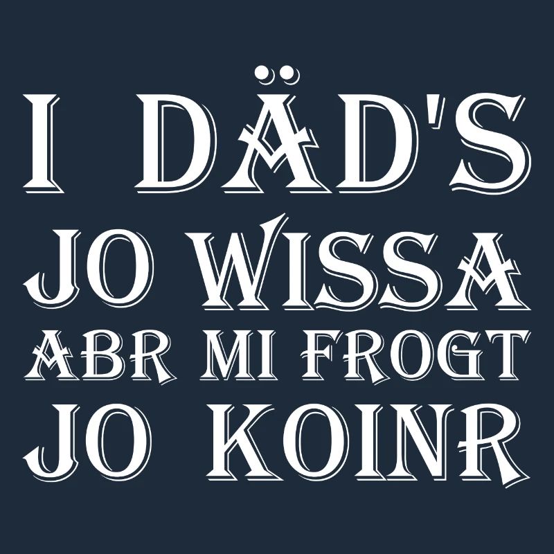 I däd's jo Wissa