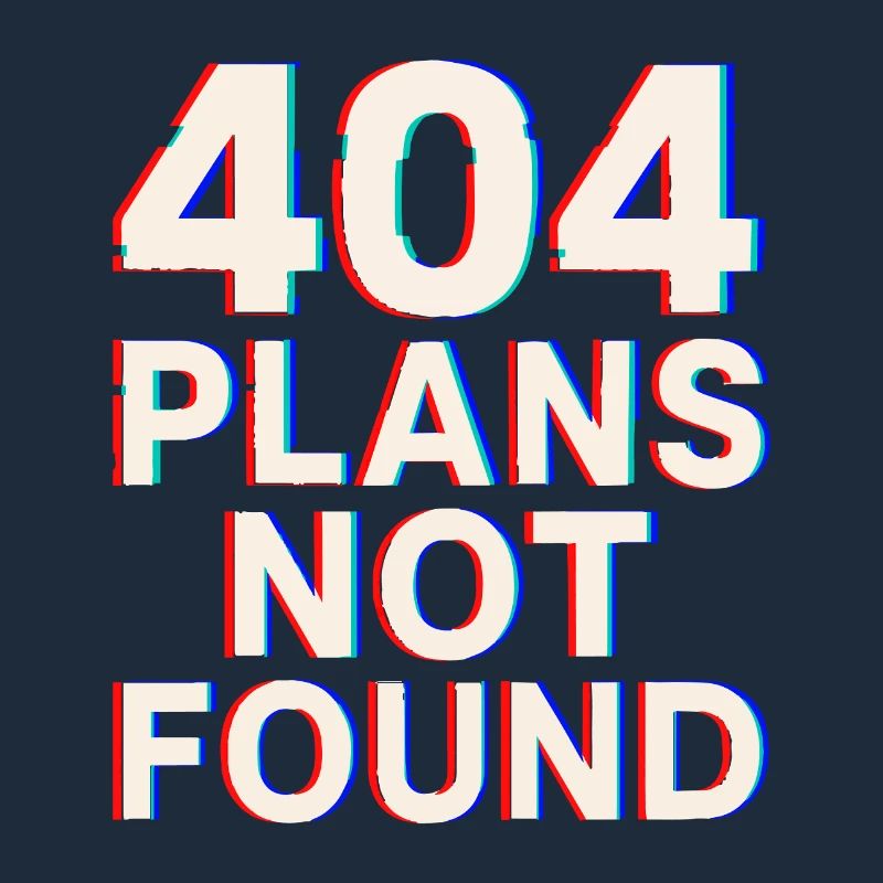 04 Plans Not Found | Funny Tech Meme Glitch