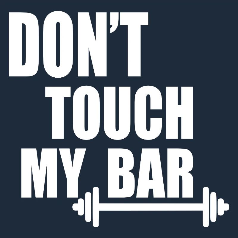 dont touch my bar