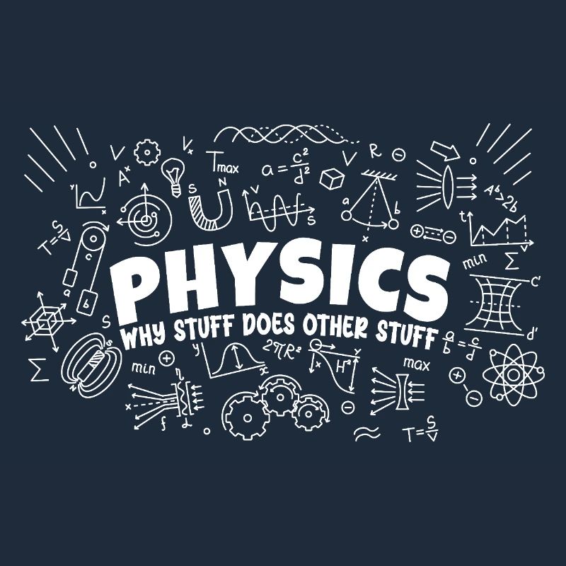 Physics Why Stuff Does Other Stuff | Funny Physici