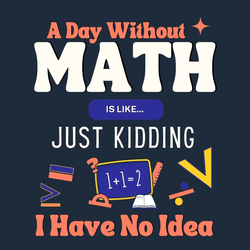 Une journée sans maths, c’est comme... Dicton mathématicien
