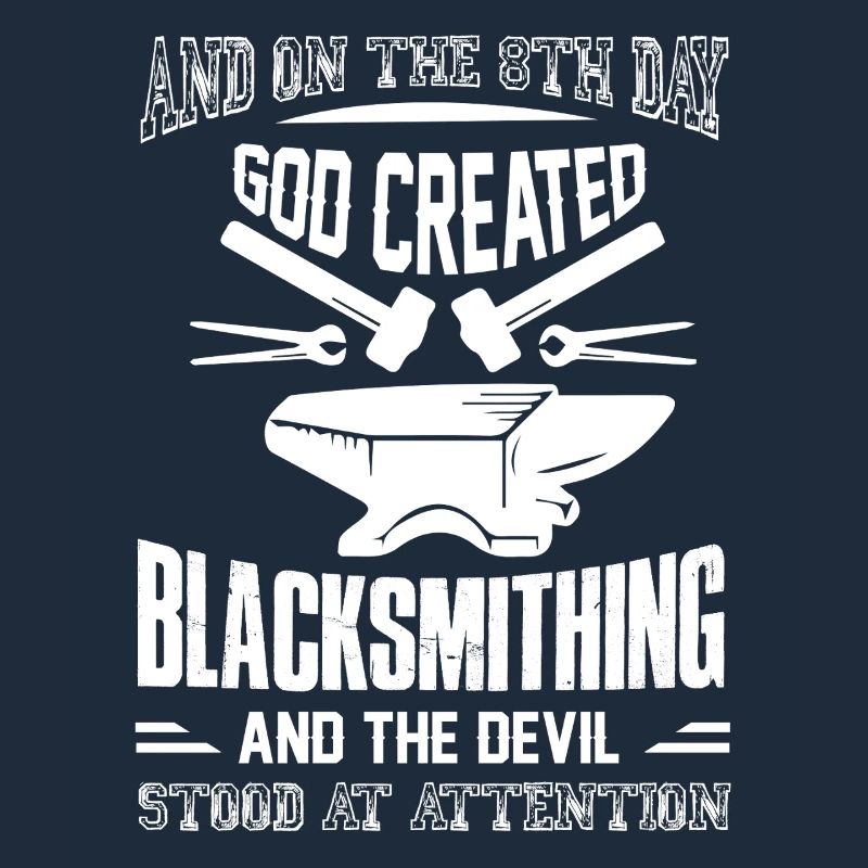 God Created Blacksmithing And The Devil