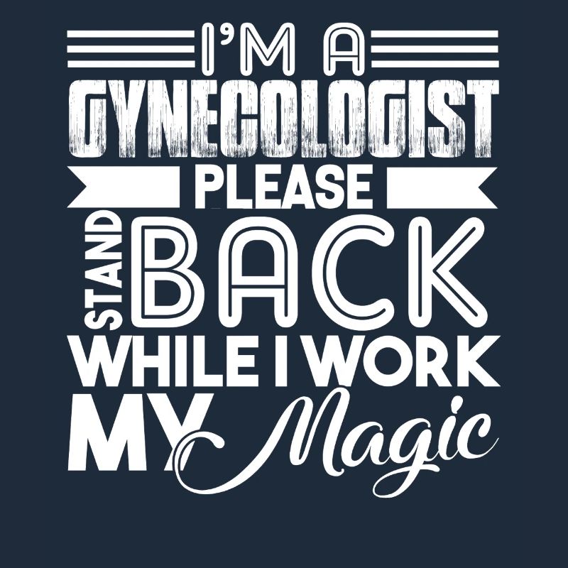 Gynecologist Please Stand Back