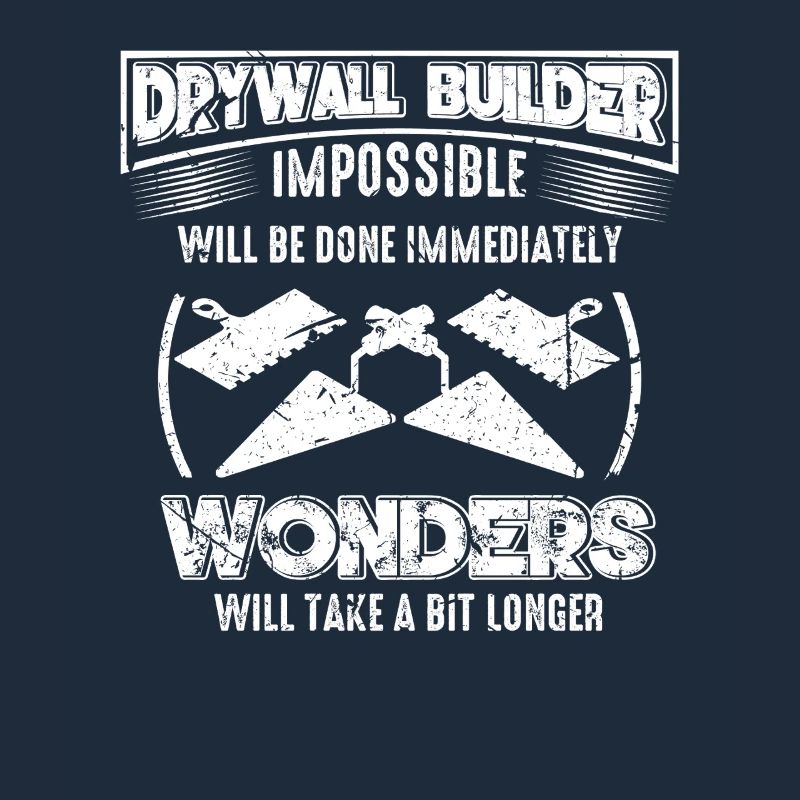 Drywall Saying Funny Construction Craftsman Plaster