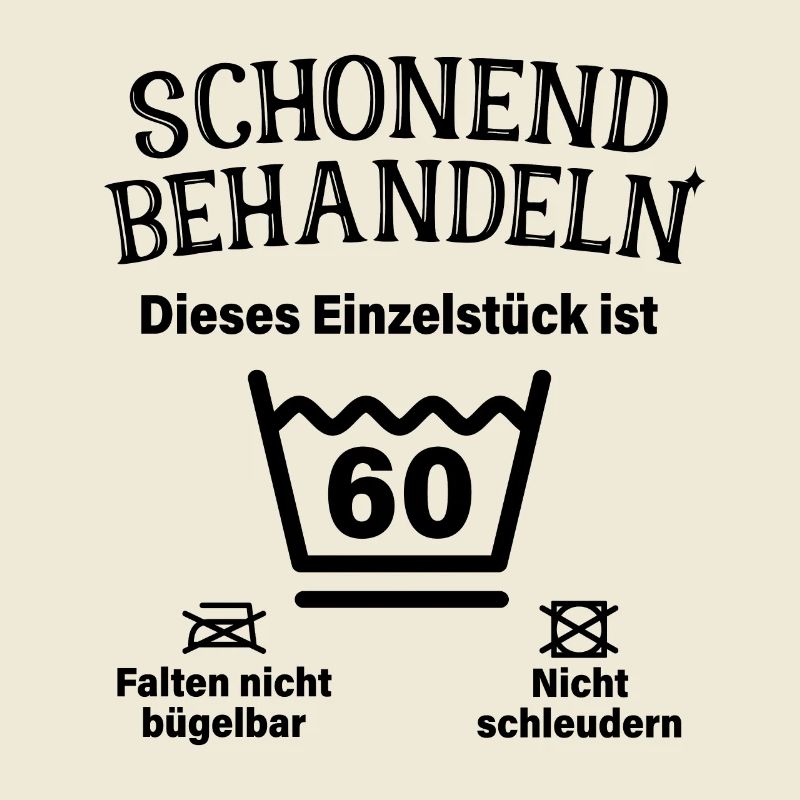 Schonend Behandeln 60. Geburtstag Einzelstück 60