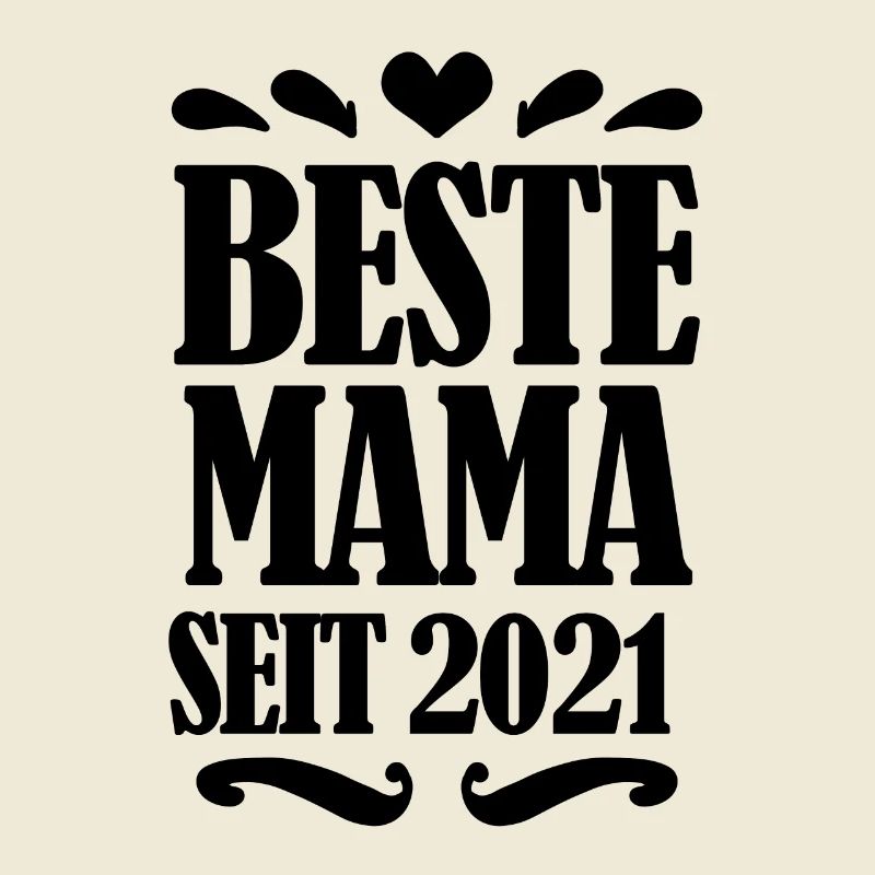 Beste Mama seit 2021 - Beste Mutter seit 2021
