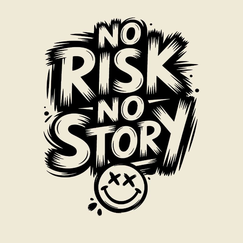 Pas de risque, pas d’histoire