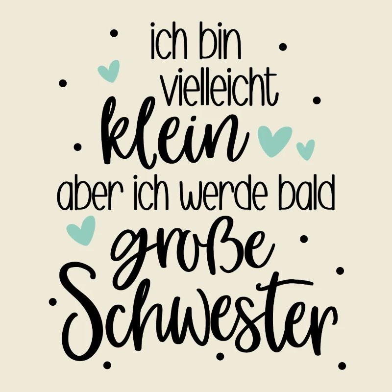 Ich bin klein aber ich werde bald große Schwester