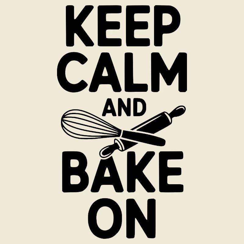 Keep Calm and Bake On