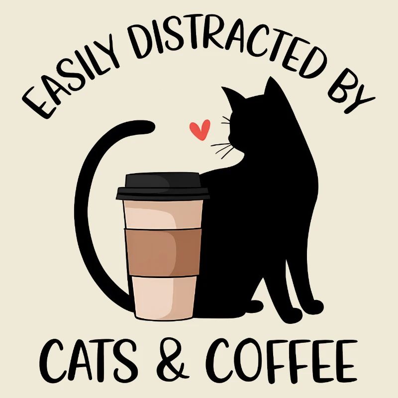 Easily Distracted By Cats And Coffee