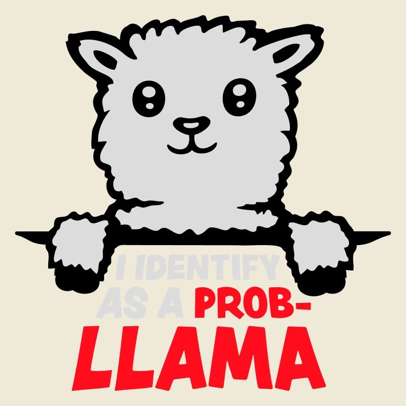 I Identify As A Probllama Cool Lama Problem Spruch
