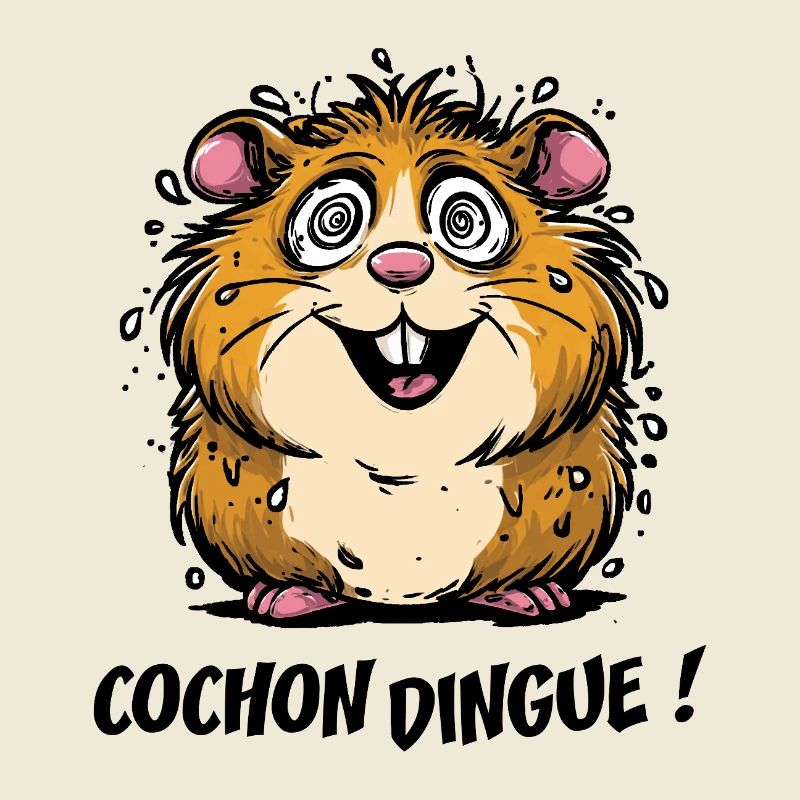 COCHON DINGUE !