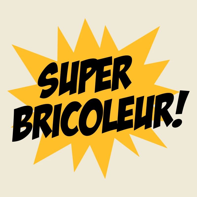 Super Bricoleur !