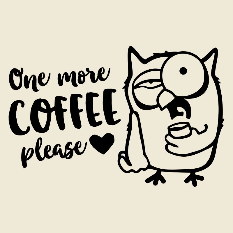 Der frühe Vogel / Eule braucht einen Kaffee