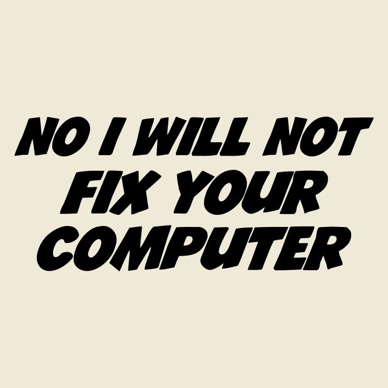No I will not fix your computer