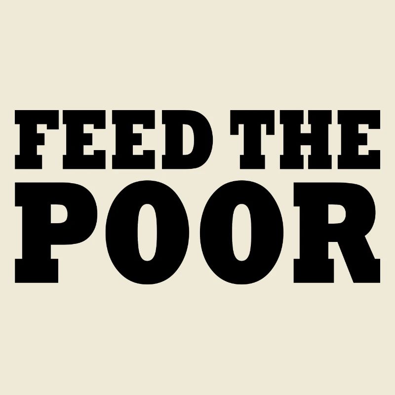 Feed the poor