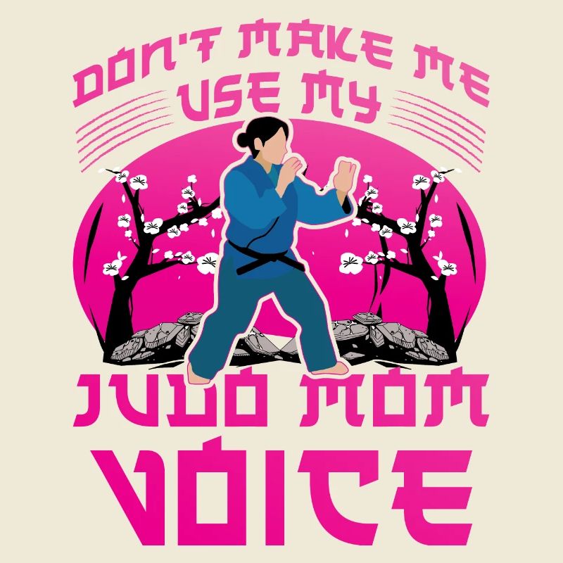 Ne me forcez pas à utiliser ma voix de maman judo