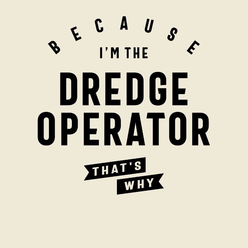 Dredge Operator Bold Statement