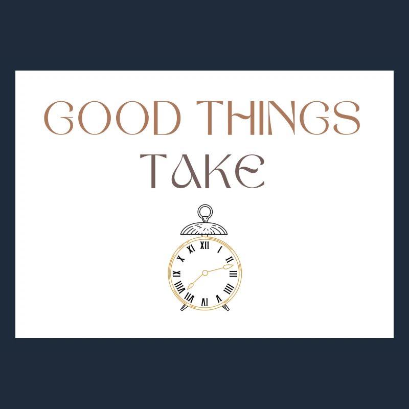 Good Things Take Time Typography with Clock