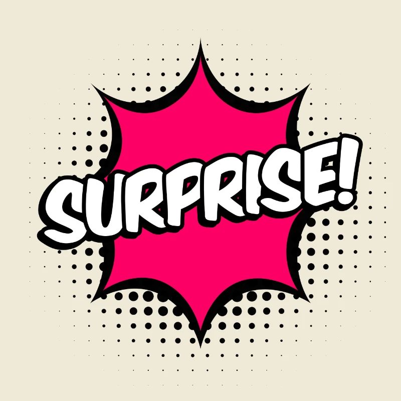 SURPRISE!