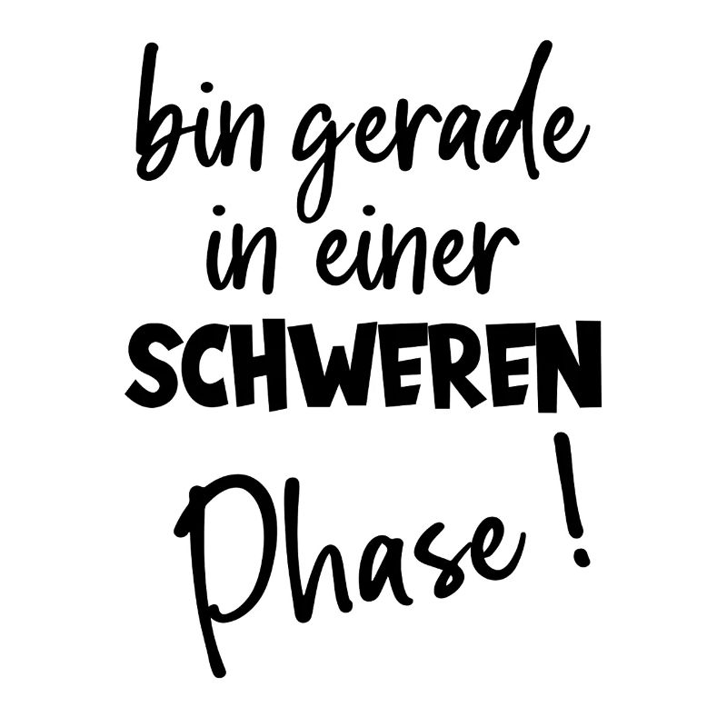 Bin Gerade In Einer Schweren Phase Humor Gewicht